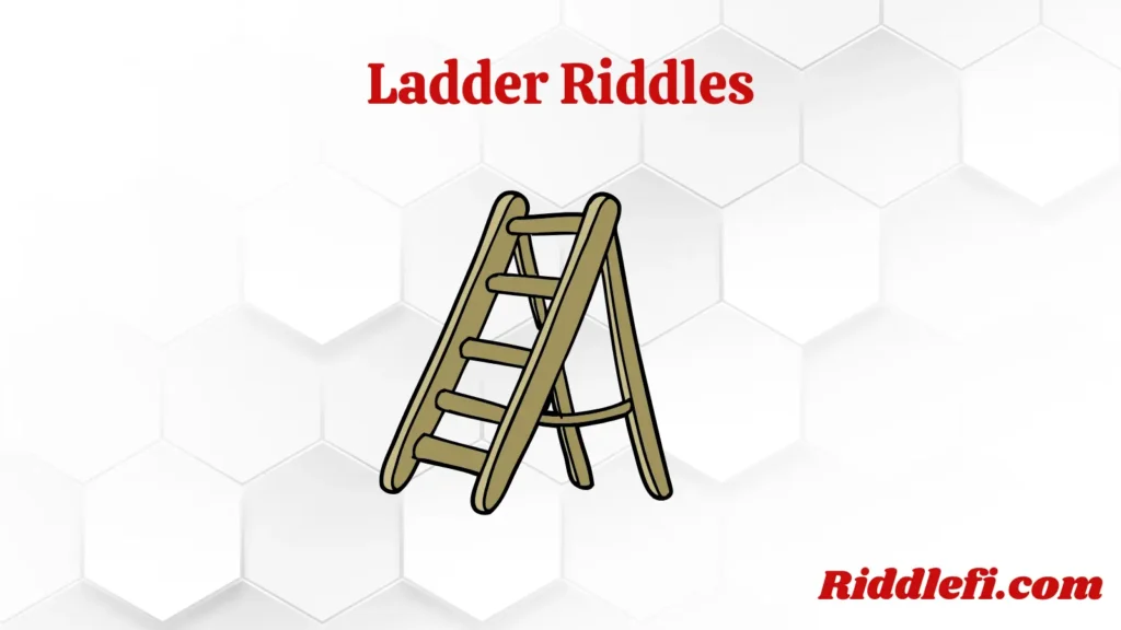 Ladder Riddles