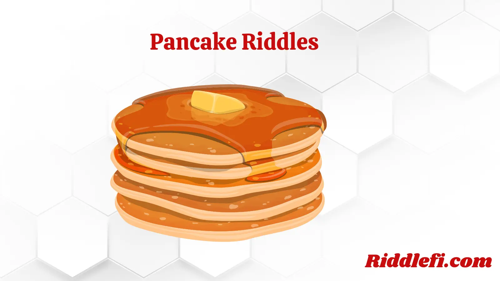 Pancake Riddles