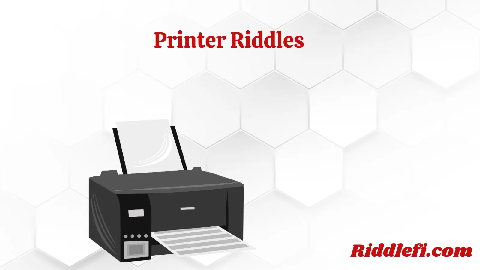 Printer Riddles