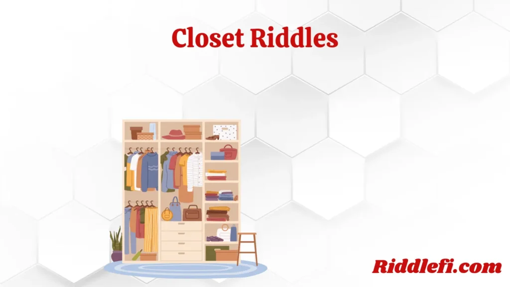 Closet Riddles