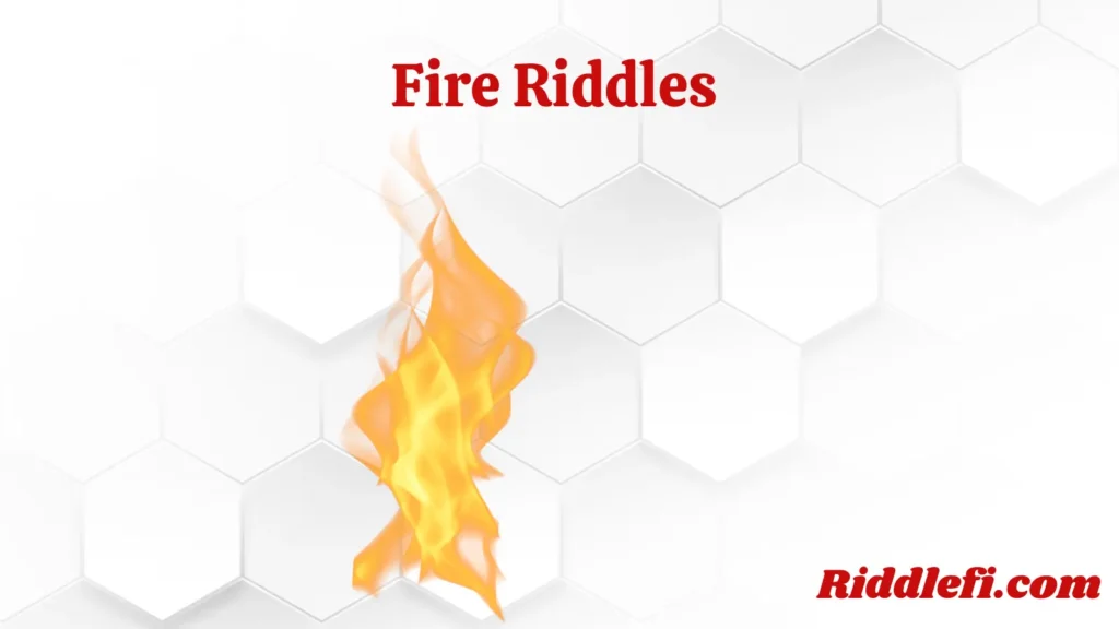 Fire Riddles