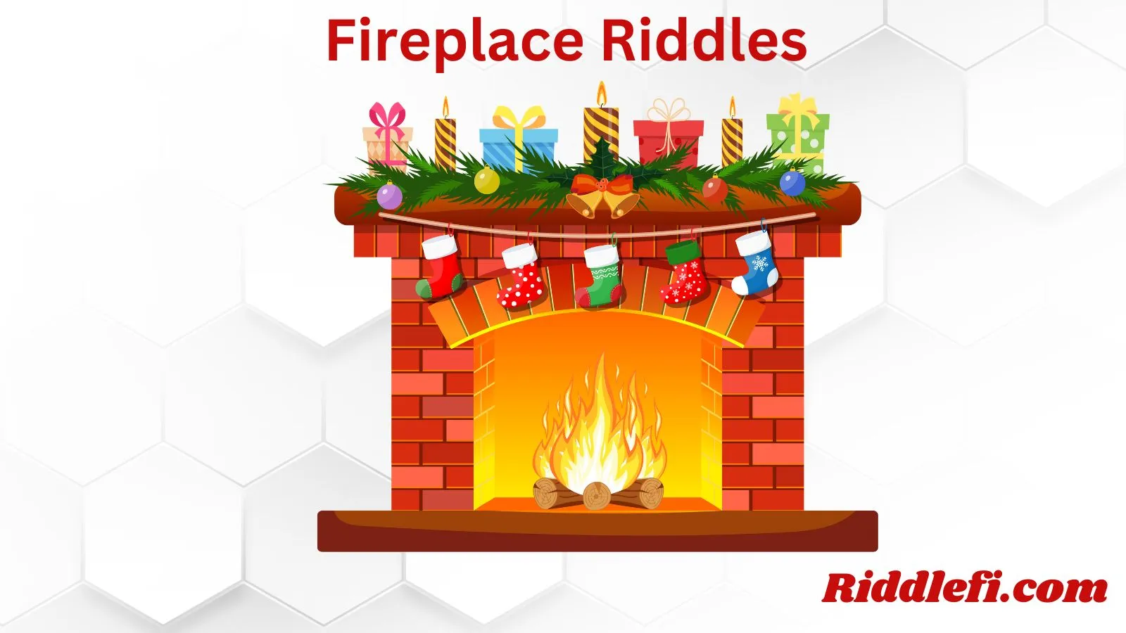 Fireplace Riddles