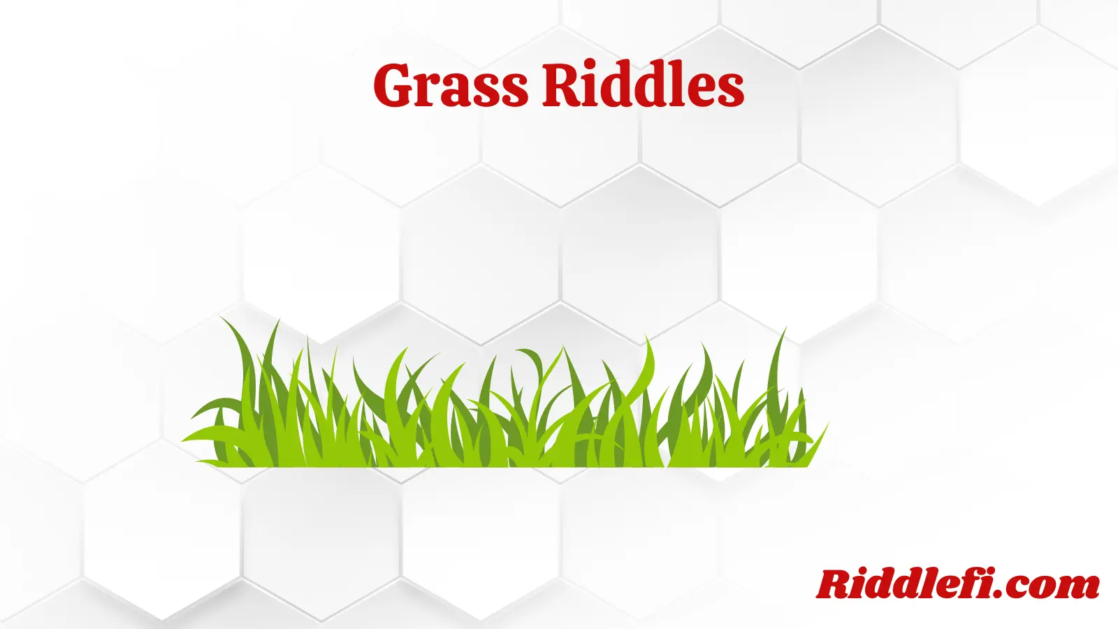 Grass Riddles