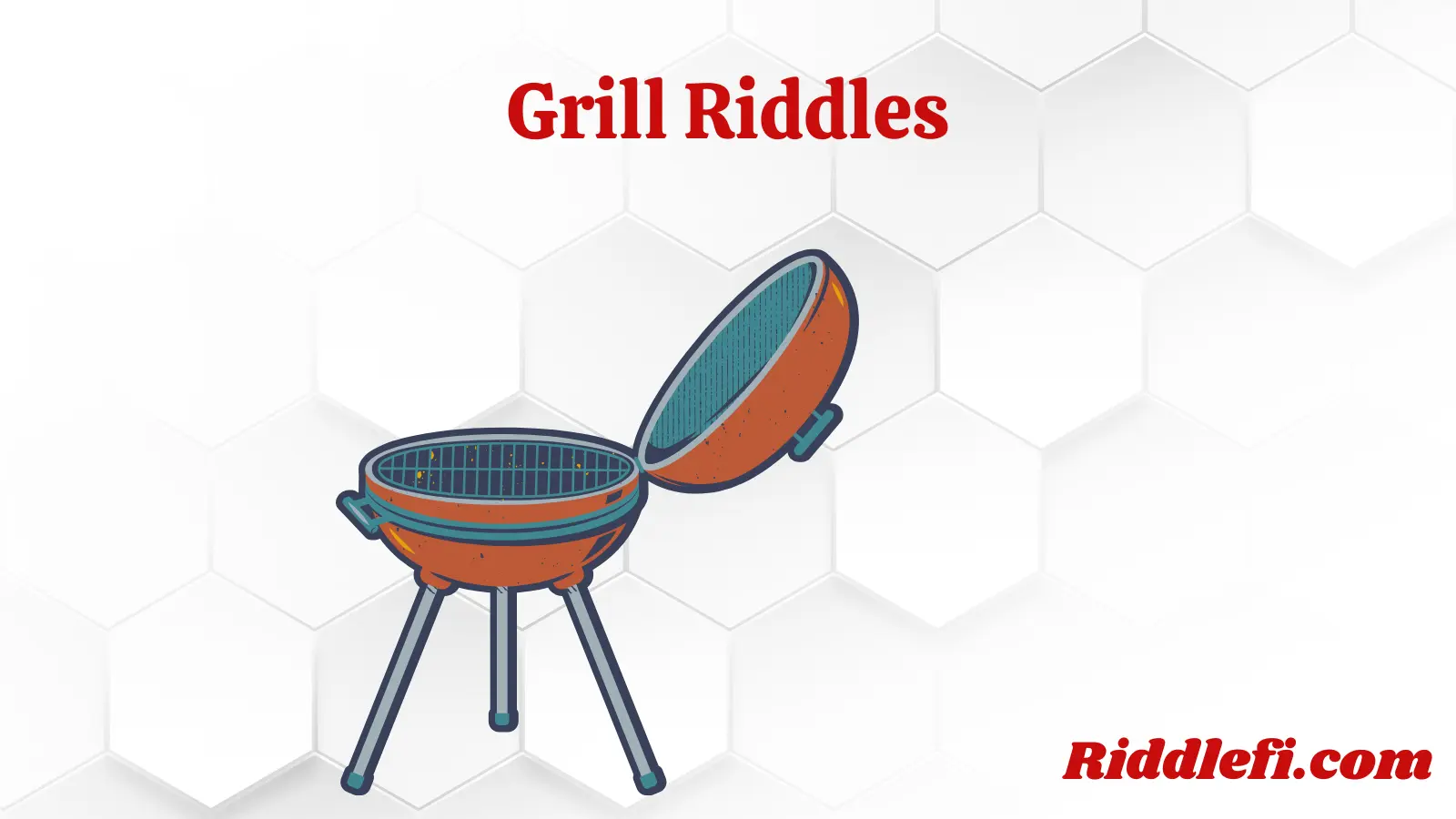 Grill Riddles