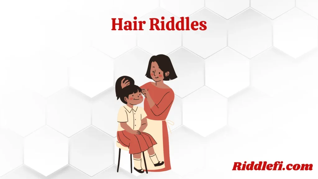 Hair Riddles