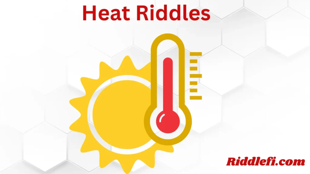 Heat Riddles