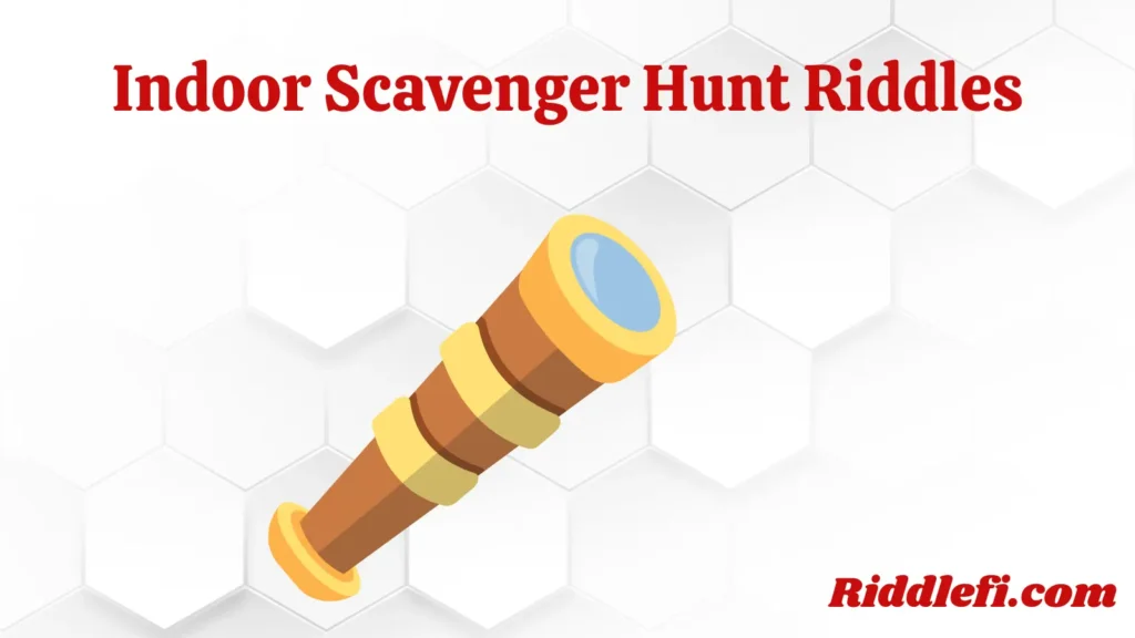 Indoor Scavenger Hunt Riddles
