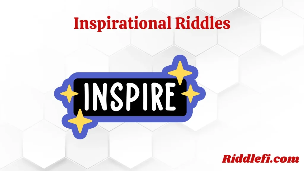 Inspirational Riddles