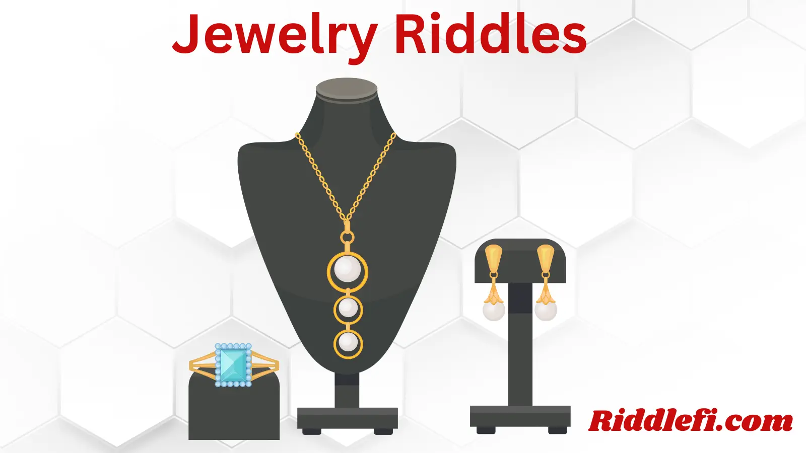 Jewelry Riddles