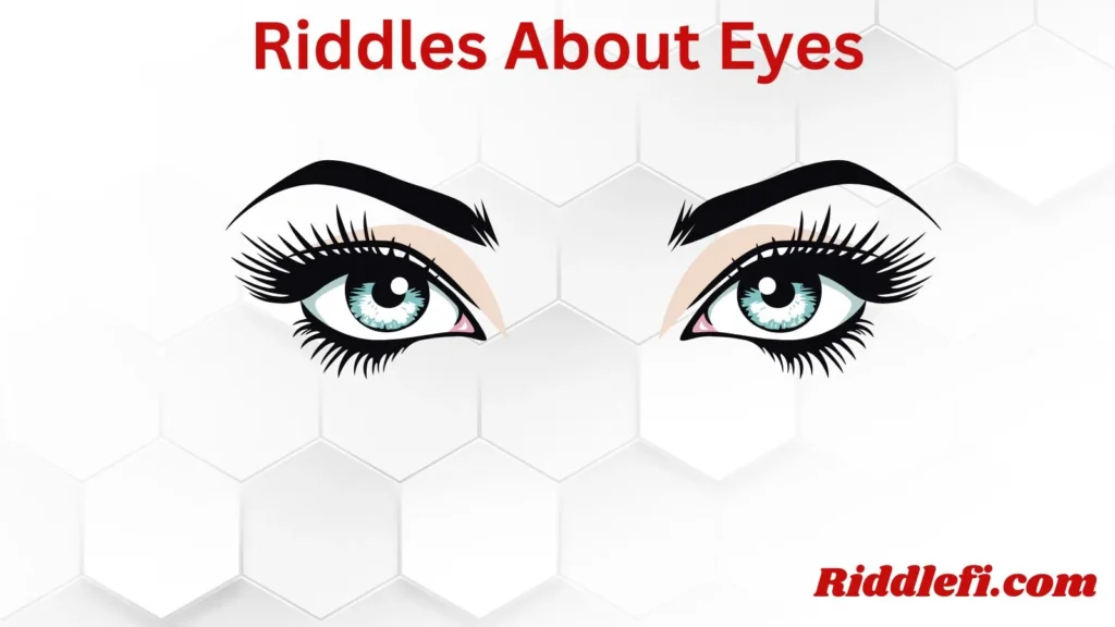 Riddles About Eyes