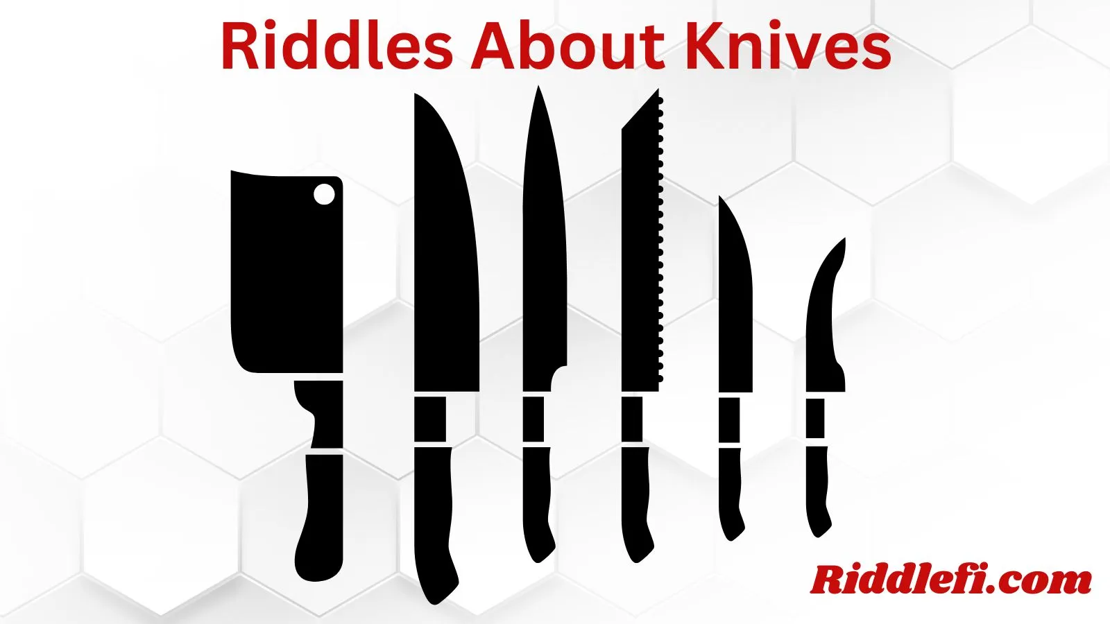 Riddles About Knives