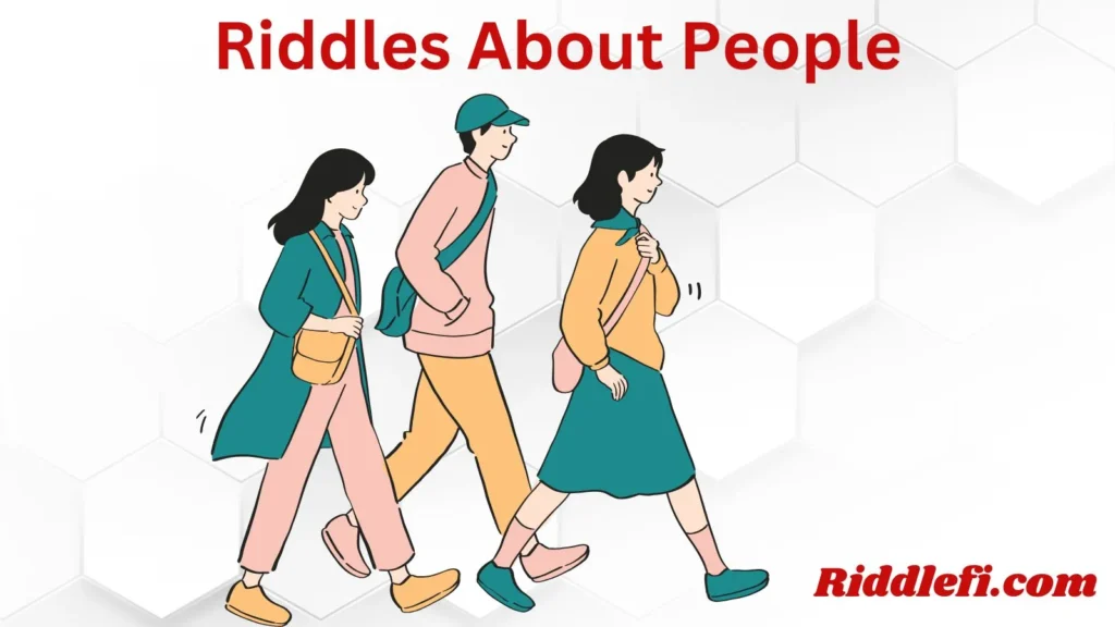 Riddles About People