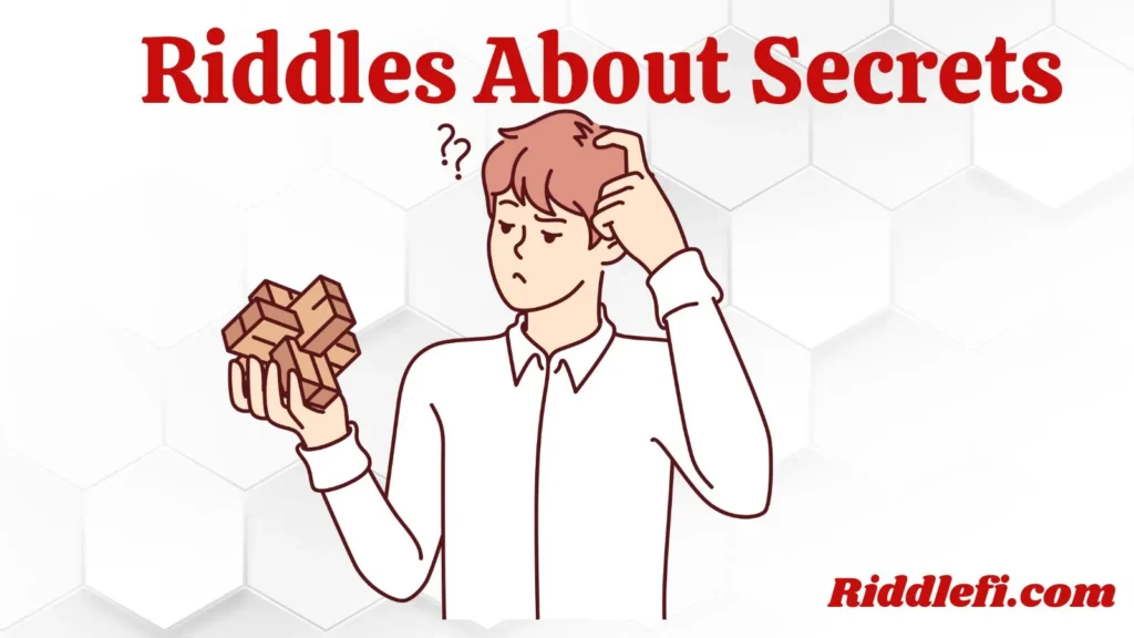 Riddles About Secrets
