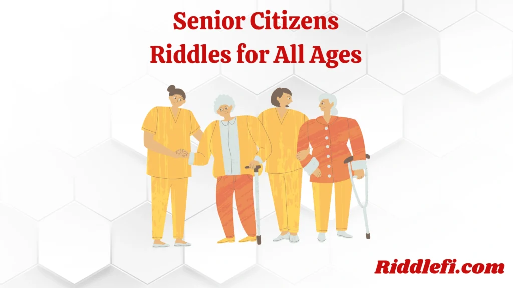 Senior Citizens Riddles