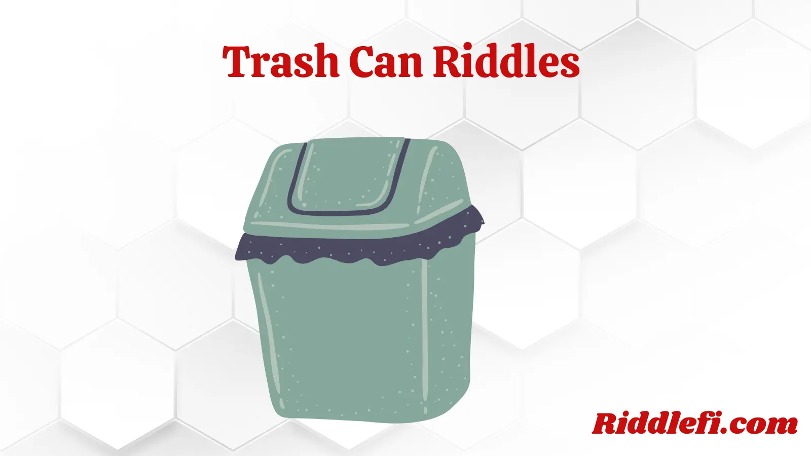 Trash Can Riddles