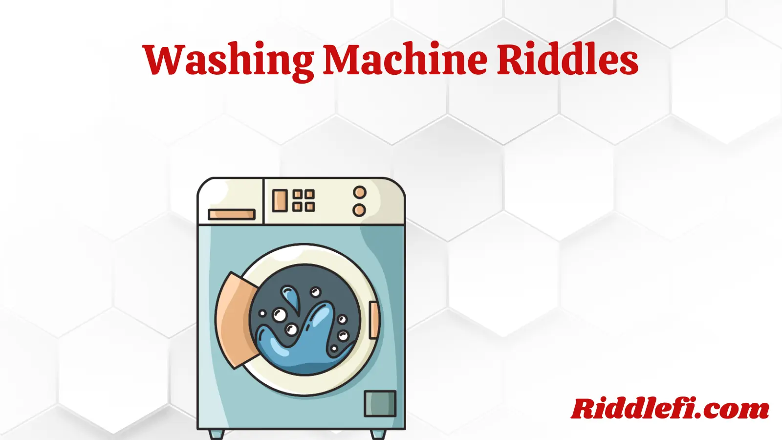 Washing Machine Riddles
