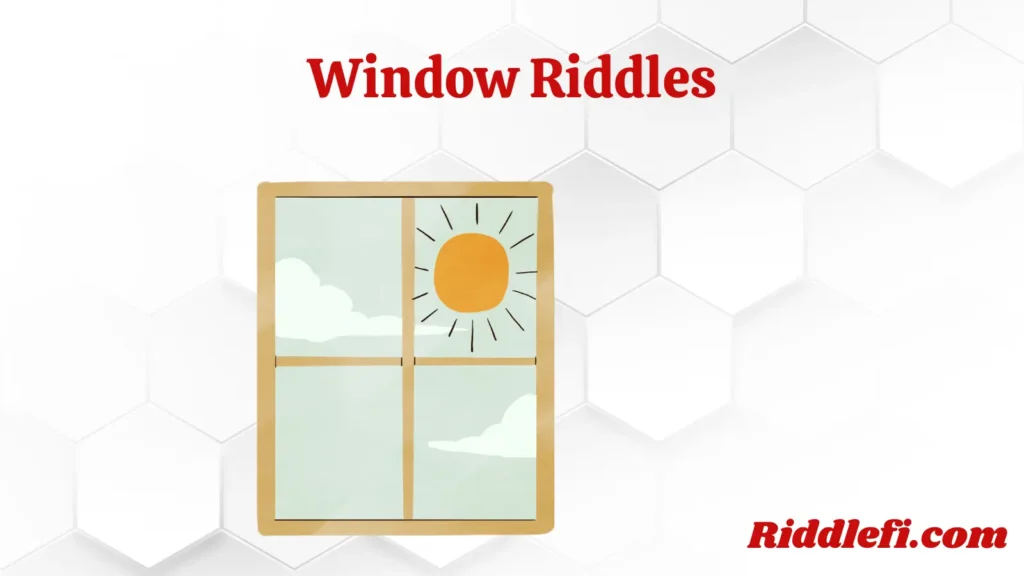 Window Riddles