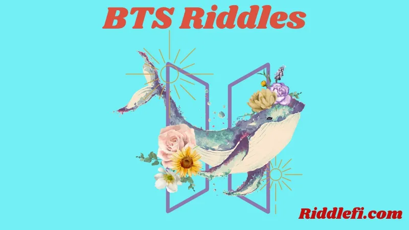 BTS Riddles