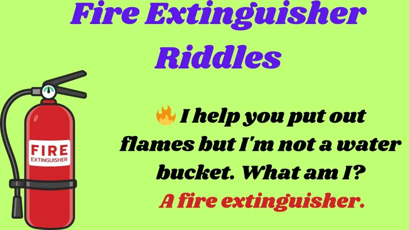 Fire Extinguisher Riddles