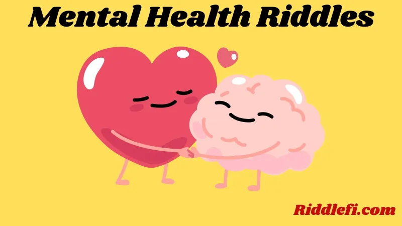 Mental Health Riddles