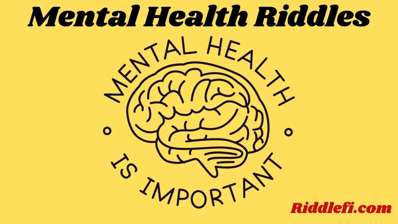 Mental Health Riddles