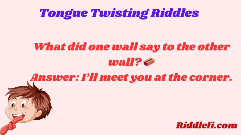 Tongue Twisting Riddles