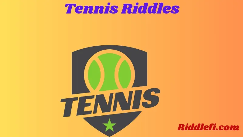 Tennis Riddles